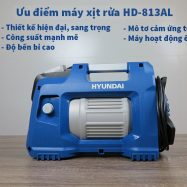 Ưu điểm máy xịt rửa Hyundai HD-813AL